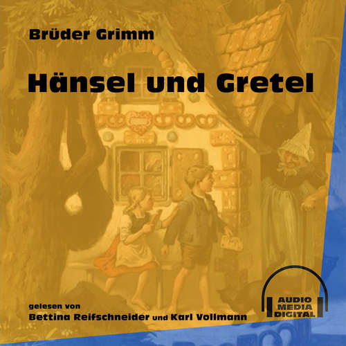 Hoerbuch Hänsel und Gretel - Brüder Grimm - Bettina Reifschneider
