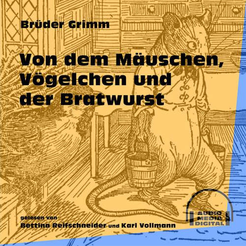 Hoerbuch Von dem Mäuschen, Vögelchen und der Bratwurst - Brüder Grimm - Karl Vollmann