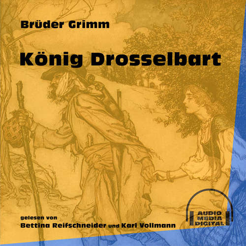 Hoerbuch König Drosselbart - Brüder Grimm - Bettina Reifschneider