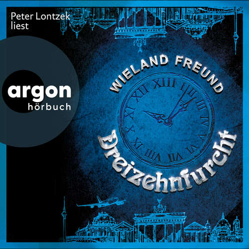 Hoerbuch Dreizehnfurcht - Wieland Freund - Peter Lontzek