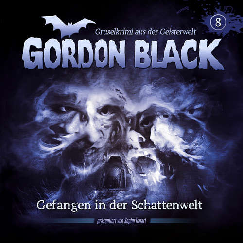 Hoerbuch Gordon Black - Ein Gruselkrimi aus der Geisterwelt, Teil 2: Schattenwelt-Trilogie, Folge 8: Gefangen in der Schattenwelt - Florian Hilleberg - Christoph Jablonka