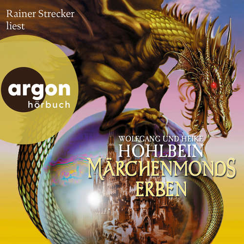 Hoerbuch Märchenmonds Erben - Märchenmond, Band 3 - Wolfgang Hohlbein - Rainer Strecker