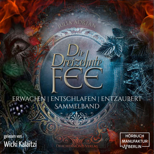 Hoerbuch Die 13te Fee, Sammelband: Erwachen - Entschlafen - Entzaubert - Julia Adrian - Wicki Kalaitzi