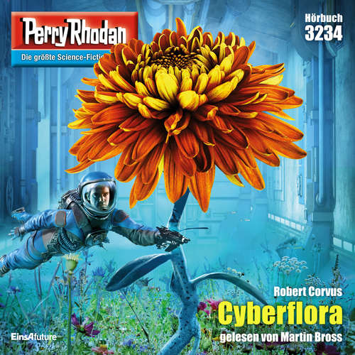 Hoerbuch Perry Rhodan 3234: Cyberflora - Robert Corvus - Martin Bross
