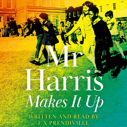 Audiobook Mr Harris Makes It Up - F X Prendiville - F X Prendiville