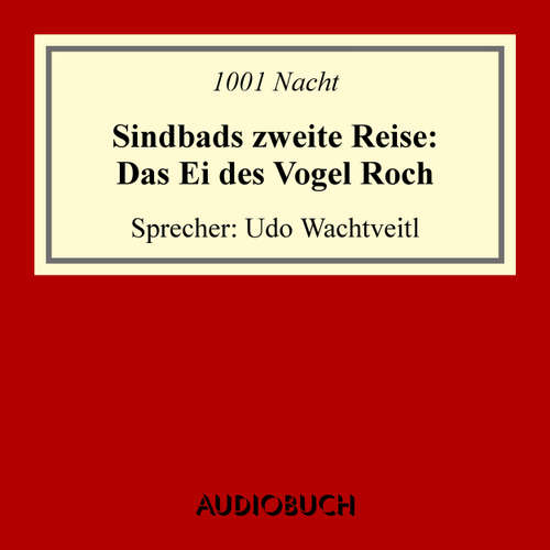 Hoerbuch Sindbads 2. Reise: Das Ei des Vogel Roch - 1001 Nacht - Udo Wachtveitl Hoerbuch Sindbads 2. Reise: Das Ei des Vogel Roch - 1001 Nacht - Udo Wachtveitl