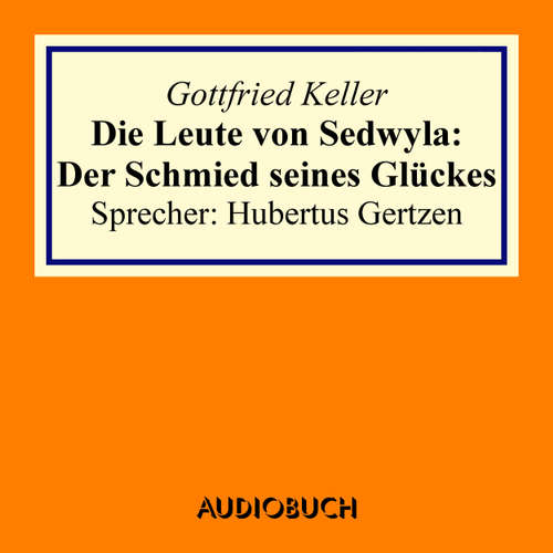 Die Leute von Sedwyla - Der Schmied seines Glückes