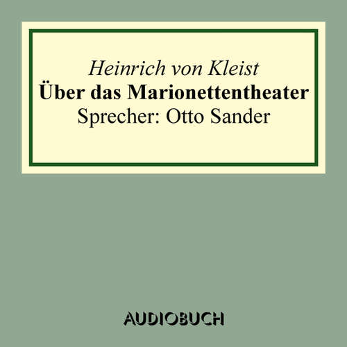 Hoerbuch Über das Marionettentheater - Heinrich von Kleist - Otto Sander Hoerbuch Über das Marionettentheater - Heinrich von Kleist - Otto Sander