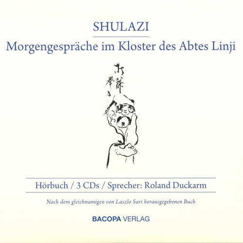 Hoerbuch Shulazi. Hörbuch - Morgengespräche im Kloster des Abtes Linji - Laszlo Sari - Roland Duckarm