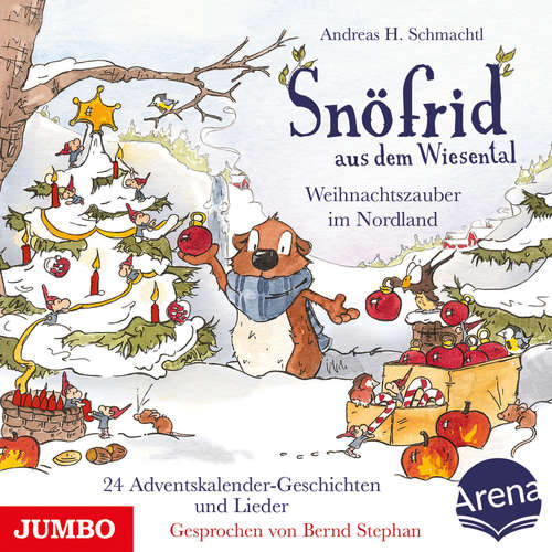 Hoerbuch Snöfrid aus dem Wiesental. Weihnachtszauber im Nordland - 24 Adventskalender-Geschichten - Andreas H. Schmachtl - Bernd Stephan