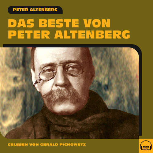 Hoerbuch Das Beste von Peter Altenberg - Peter Altenberg - Gerald Pichowetz