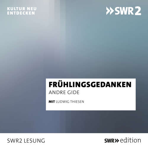 Hoerbuch Frühlingsgedanken - Andre Gide - Ludwig Thiesen