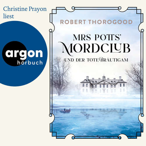 Hoerbuch Mrs Potts' Mordclub und der tote Bräutigam - Robert Thorogood - Christine Prayon