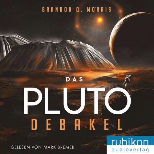 Hoerbuch Das Pluto-Debakel - Brandon Q. Morris - Mark Bremer