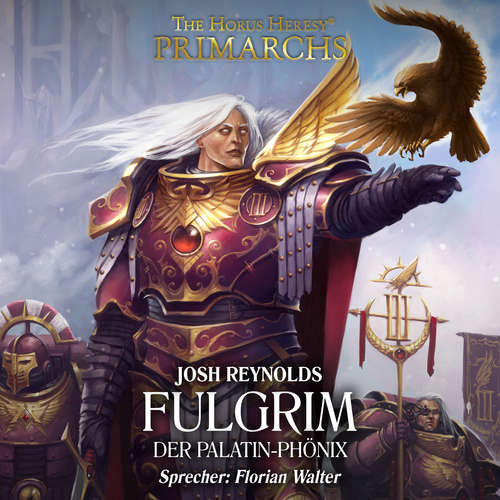 Hoerbuch The Horus Heresy: Primarchs 06 - Josh Reynolds - Florian Walter