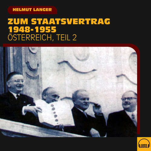 Hoerbuch Zum Staatsvertrag 1948-1955 (Österreich - Teil 2) - Helmut Langer - Helmut Langer