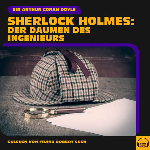 Hoerbuch Sherlock Holmes: Der Daumen des Ingenieurs - Sir Arthur Conan Doyle - Franz Robert Ceeh