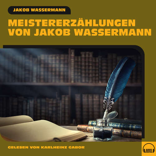 Hoerbuch Meistererzählungen von Jakob Wassermann - Jakob Wassermann - Karlheinz Gabor