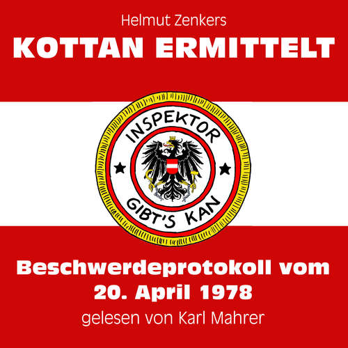 Hoerbuch Beschwerdeprotokoll vom 20. April 1978 - Helmut Zenker - Karl Mahrer