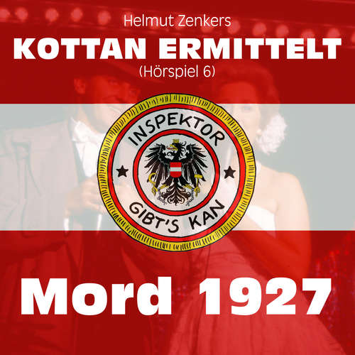 Hoerbuch Kottan ermittelt: Mord 1927 (Hörspiel 6) - Jan Zenker - Annabel Faber