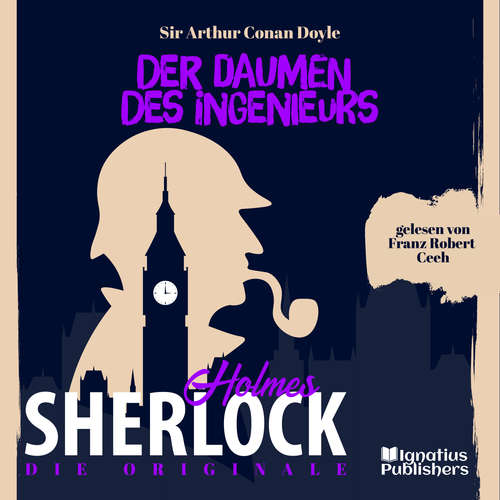 Hoerbuch Die Originale: Der Daumen des Ingenieurs - Sir Arthur Conan Doyle - Franz Robert Ceeh