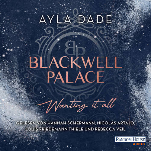 Hoerbuch Blackwell Palace. Wanting it all - Ayla Dade - Hannah Schepmann