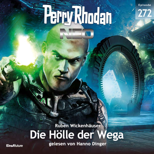 Hoerbuch Perry Rhodan Neo 272: Die Hölle der Wega - Ruben Wickenhäuser - Hanno Dinger