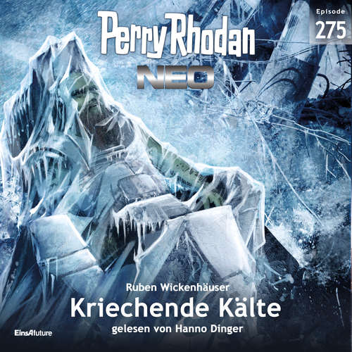 Hoerbuch Perry Rhodan Neo 275: Kriechende Kälte - Ruben Wickenhäuser - Hanno Dinger