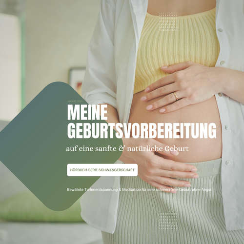 Hoerbuch Meine Geburtsvorbereitung auf eine sanfte & natürliche Geburt - Jana von Holstein - Jana von Holstein
