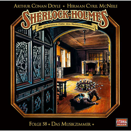 Hoerbuch Sherlock Holmes - Die geheimen Fälle des Meisterdetektivs, Folge 58: Das Musikzimmer - Arthur Conan Doyle - Joachim Tennstedt