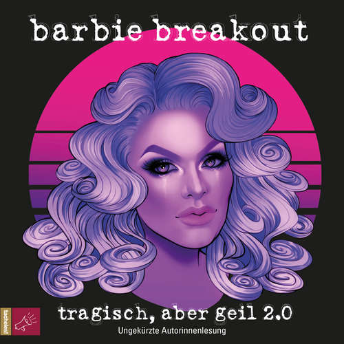 Hoerbuch Tragisch, aber geil 2.0 - Barbie Breakout - Barbie Breakout