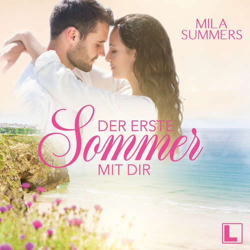 Hoerbuch Der erste Sommer mit dir - Mila Summers - Hannah Levy