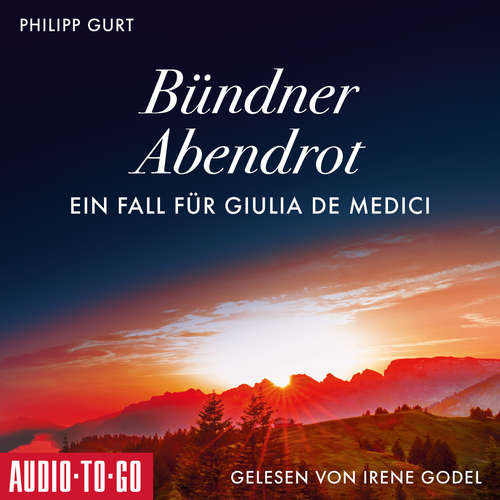 Hoerbuch Bündner Abendrot: Ein Fall für Giulia de Medici - Philipp Gurt - Irene Godel