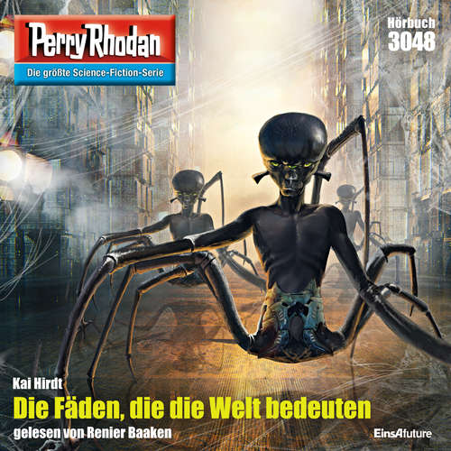 Hoerbuch Perry Rhodan 3048: Die Fäden, die die Welt bedeuten - Kai Hirdt - Renier Baaken