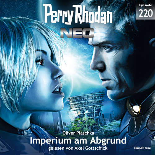 Hoerbuch Perry Rhodan Neo 220: Imperium am Abgrund - Oliver Plaschka - Axel Gottschick