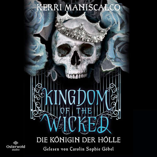 Hoerbuch Kingdom of the Wicked – Die Königin der Hölle (Kingdom of the Wicked 2) - Kerri Maniscalco - Carolin Sophie Göbel