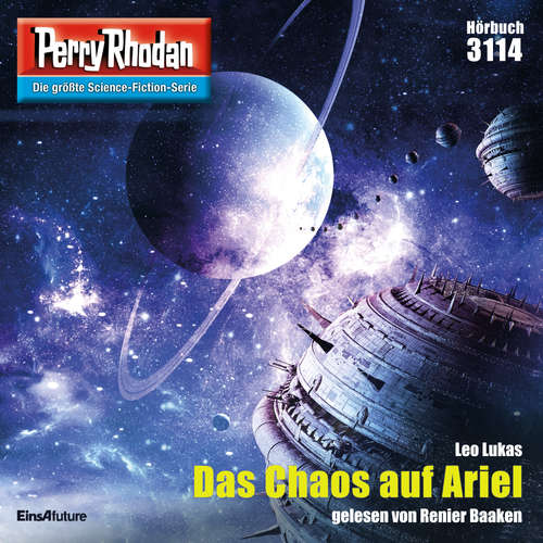 Hoerbuch Perry Rhodan 3114: Das Chaos auf Ariel - Leo Lukas - Renier Baaken