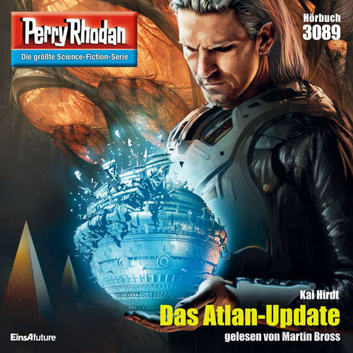 Hoerbuch Perry Rhodan 3089: Das Atlan-Update - Kai Hirdt - Martin Bross