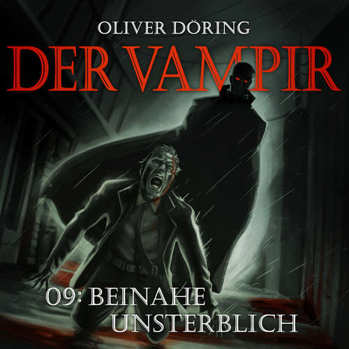 Hoerbuch Der Vampir, Teil 9: Beinahe Unsterblich - Oliver Döring - Thomas Nero Wolff