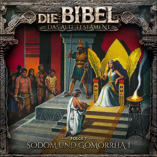Hoerbuch Die Bibel, Altes Testament, Folge 7: Sodom und Gomorrha I - Aikaterini Maria Schlösser - Katharina von Daake