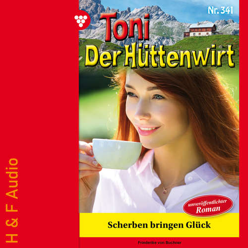 Hoerbuch Scherben bringen Glück - Toni der Hüttenwirt, Band 341 - Friederike von Buchner - Synthesized Voice - Female