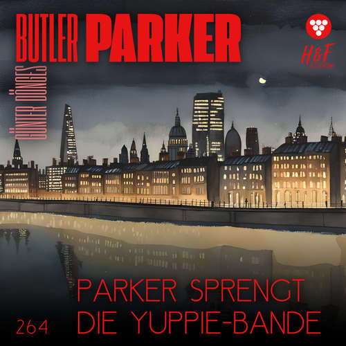 Hoerbuch Parker sprengt die Yuppi-Bande - Butler Parker, Band 264 - Günter Dönges - Synthesized Voice - Male