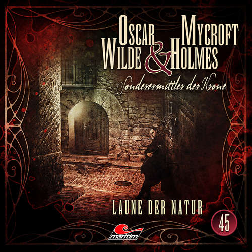 Hoerbuch Oscar Wilde & Mycroft Holmes, Sonderermittler der Krone, Folge 45: Laune der Natur - Silke Walter - Sascha Rotermund