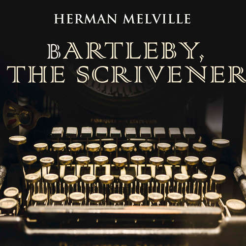 Audiobook Bartleby, the Scrivener - Herman Melville - Michael Goodrick