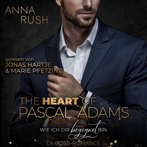 Hoerbuch The Heart of Pascal Adams - Anna Rush - Marie-Celine Pfetzing