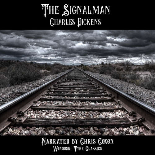 Audiobook The Signalman - Charles Dickens - Chris Coxon