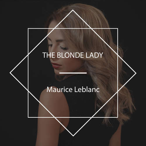 Audiobook The Blonde Lady - Maurice Leblanc - Leni