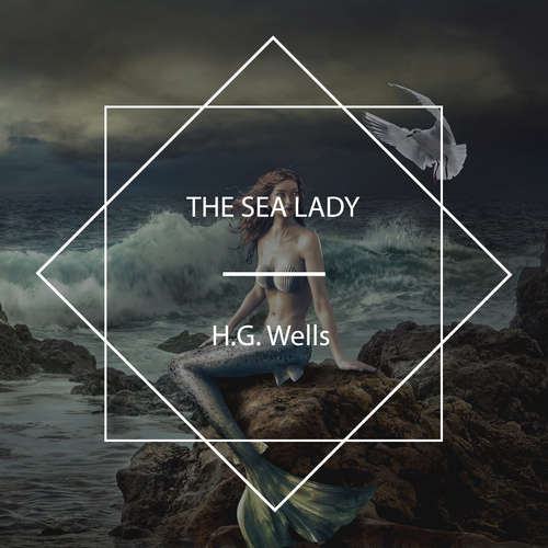 Audiobook The Sea Lady - H.G. Wells - Thomas A. Copeland
