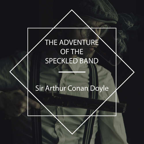 Audiobook The Adventure of the Speckled Band - Sir Arthur Conan Doyle - Phil Chenevert