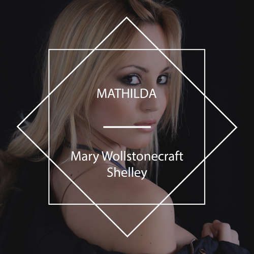 Audiobook Mathilda - Mary Wollstonecraft Shelley - Cori Samuel